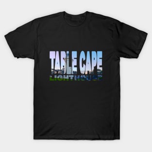 TABLE CAPE Lighthouse - Tasmania Australia Sunset T-Shirt